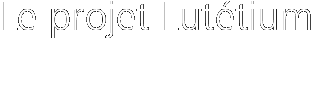 Le projet Lutétium